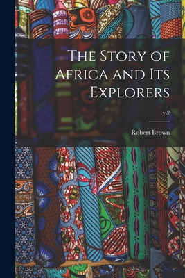 Libro The Story Of Africa And Its Explorers; V.2 - Brown,...