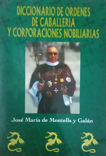 Diccionario De Ordenes De Caballería J. María De Montells 
