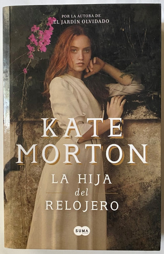 La Hija Del Relojero  /  Kate Morton     A8