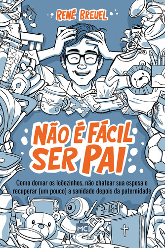 Não É Fácil Ser Pai, De René Breuel. Editora Mundo Cristão, Capa Mole Em Português