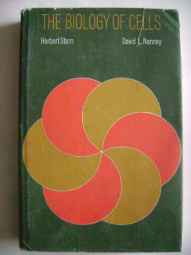 The Biology Of Cells / Herbert Stern - David L. Nanney