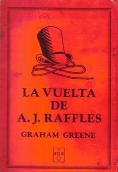 La Vuelta De A. J. Raffles / Graham Greene