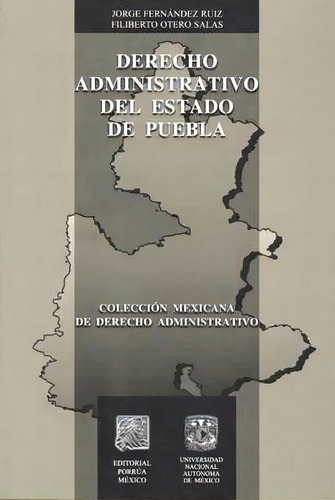 Derecho Administrativo Del Estado De Puebla, De Jorge Fernández Ruiz. Editorial Porrúa México En Español