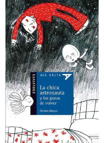 Libro - La Chica Astronauta Y Las Ganas De Volver - Edelviv