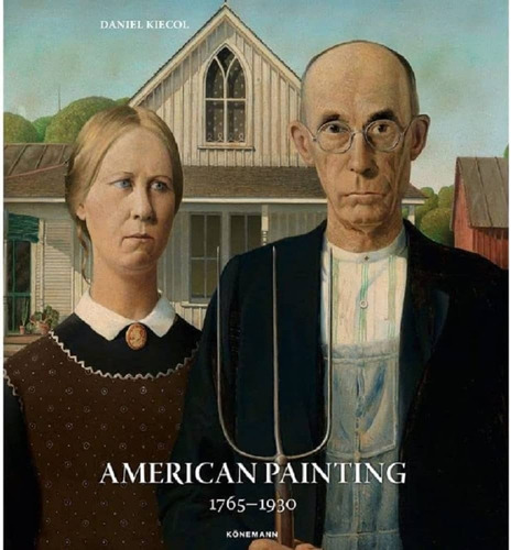 American Painting 1765 - 1930 Art Periods & Movements, De Daniel Kiecol. Editorial Konemann, Tapa Blanda, Edición 1 En Español