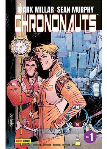 Chrononauts, De Mark Millar. Editorial Panini Comics Argentina, Edición 1 En Español