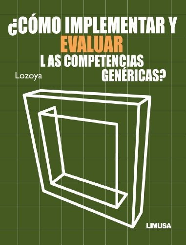 Libro ¿cómo Implementar Y Evaluar Las Competencias Genéric