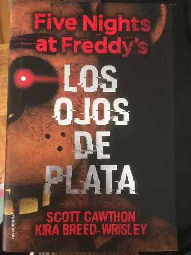 los ojos de plata  friday nights at freddys  scott cawthon, kira  breed wrisley