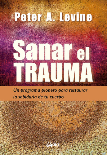 Sanar El Trauma (c/ Acceso A Audios), Peter A. Levine, Gaia