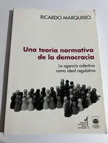 Comprar Libro Una Teoría Normativa De La Democracia - Marquisio
