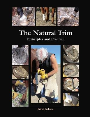 The Natural Trim : Principles And Practice - Jaime Jackson