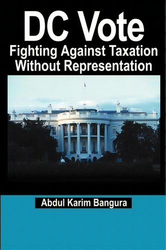 Dc Vote, De Abdul Karim Bangura. Editorial Writers Club Press, Tapa Blanda En Inglés