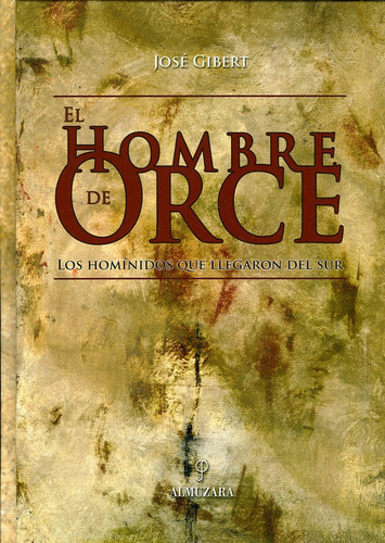 El Hombre De Orce, De Gibert Clols, José. Editorial Almuzara En Español
