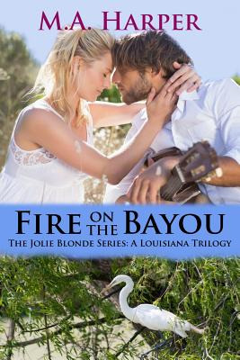 Libro Fire On The Bayou: Book Two, The Jolie Blonde Serie...