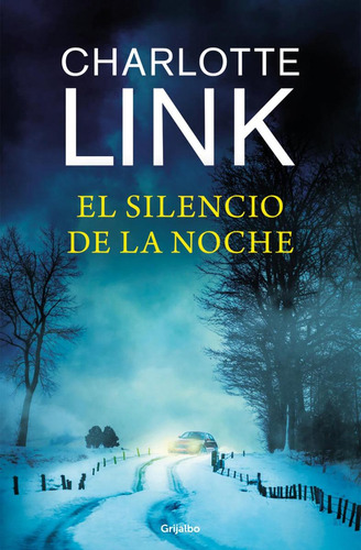 Libro: El Silencio De La Noche. Link, Charlotte. Grijalbo