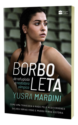 Primera edición del libro Butterfly Book de Yusra Mardini, sobre su travesía como refugiada y nadadora olímpica, en portugués, publicado por HarperCollins Brazil en 2022.