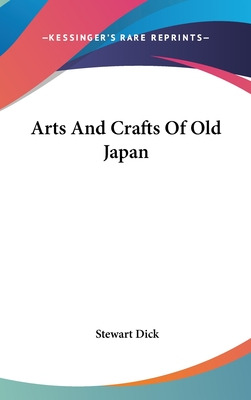 Libro Arts And Crafts Of Old Japan - Dick, Stewart