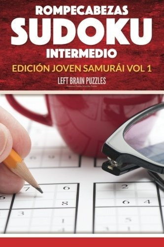 Rompecabezas Sudoku Intermedio: Edición Joven Samurái Vol 1