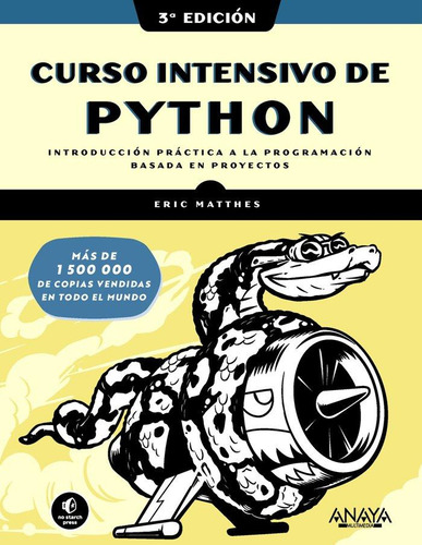 Curso Intensivo De Python Tercera Edicion, De Matthes, Eric., Vol. 1. Editorial Anaya Multimedia, Tapa Blanda, Edición 1 En Español, 2024