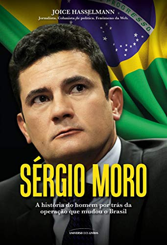 Libro Sergio Moro - A  Historia Do Homem Por Tras Da Operaca