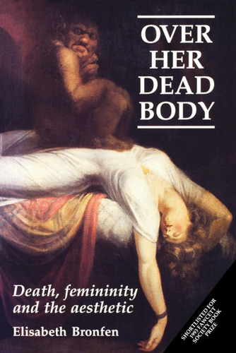 Libro Over Her Dead Body : Death, Femininity And The Aest...