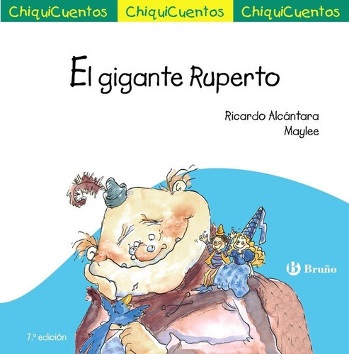 ChiquiCuento 14. El gigante Ruperto, de Alcántara Sgarbi, Ricardo. Editorial Bruño, tapa dura en español