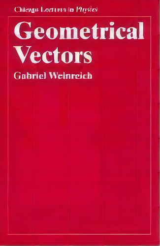 Geometrical Vectors, De Gabriel Weinreich. Editorial The University Of Chicago Press, Tapa Blanda En Inglés