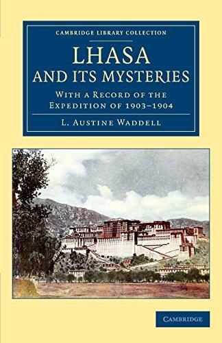 Lhasa And Its Mysteries With A Record Of The Expedition Of 1