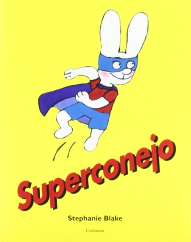 Superconejo - Stephanie Blake