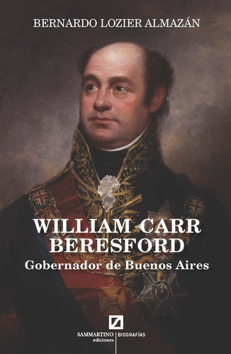 Imagen 1 de 1 de William Carr Beresford. Gobernador De Buenos Aires