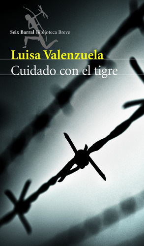 Cuidado con el tigre, de Valenzuela, Luis. Biblioteca Breve Editorial Seix Barral México, tapa blanda en español, 2013