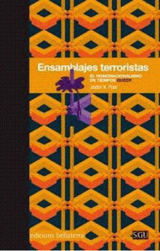 Ensamblajes Terroristas: El Homonacionalismo En Ti - Jasbir, de Jasbir K Puar. Editorial Ediciones Bellaterra en español