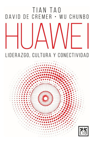 Huawei. Liderazgo, Cultura Y Conectividad