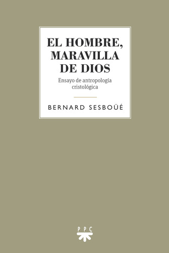 El Hombre, Maravilla De Dios - Sesboüé, Bernard - *