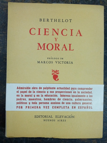 Ciencia Y Moral * Marcellin Berthelot * Elevacion 1945 *