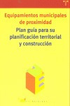 Libro Equipamientos Municipales De Proximidad. Plan Guã­a...