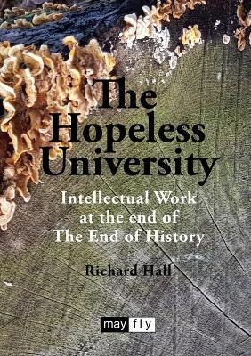 Libro The Hopeless University : Intellectual Work At The ...