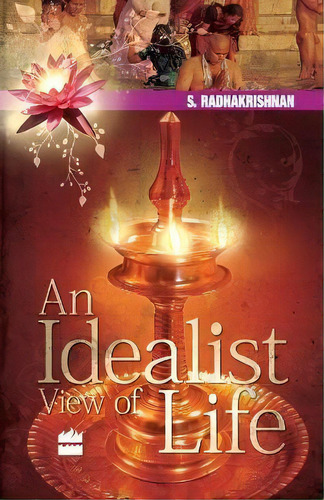 An Idealist View Of Life, De S. Radhakrishnan. Editorial Harpercollins India, Tapa Blanda En Inglés