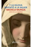 Libro Y La Iglesia Invento A La Mujer [2/edicion] (serie Ref