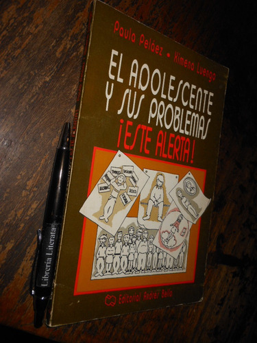 El Adolescente Y Sus Problemas ¡esté Alerta! Paula Peláez Xi