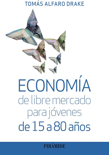 Economía De Libre Mercado Para Jóvenes De 15 A 80 Años (empr
