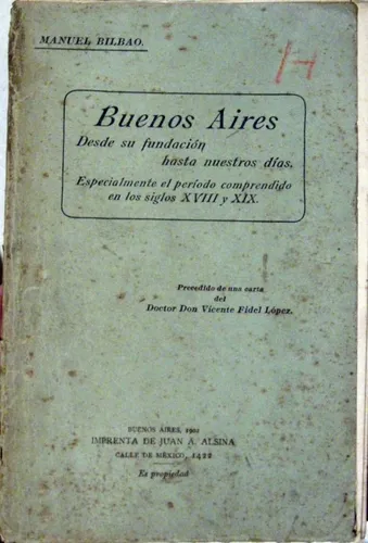 Manuel Bilbao Buenos Aires Desde Su Fundación Edicion 1902 (Usado)