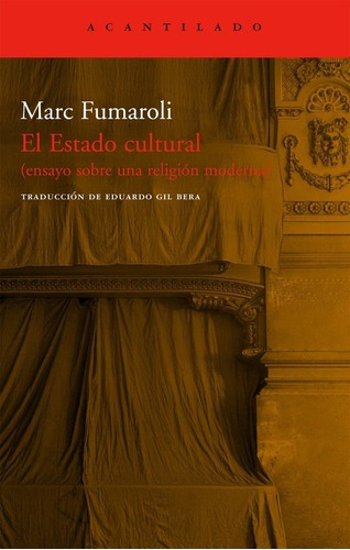 El Estado Cultural - Fumaroli, Marc, de Fumaroli, Marc. Editorial Acantilado en español