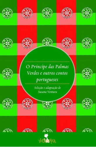 O Príncipe Das Palmas Verdes E Outros Contos Portugueses