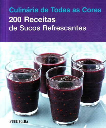 Livro 200 Receitas De Sucos Refrescantes