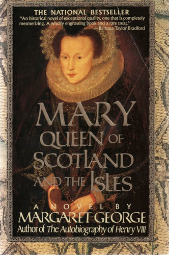 E1 Mary Queen Of Scotland And The Isles - Margaret George