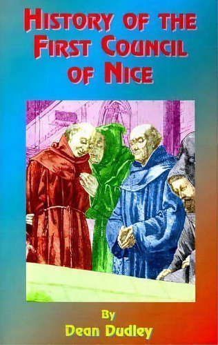 History Of The First Council Of Nice, De Dean Dudley. Editorial Book Tree Us, Tapa Blanda En Inglés