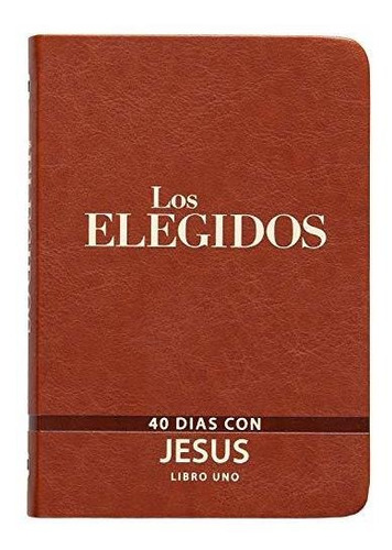 Los Elegidos: 40 Días Con Jesús (1)