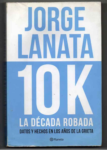 10 K La Década Robada - Jorge Lanata Usado