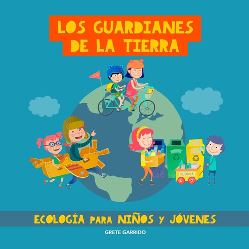 Libro Los Guardianes De La Tierra. Ecología Para Niños Lcm10